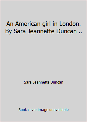 An American girl in London. By Sara Jeannette D... B003OMQG9U Book Cover