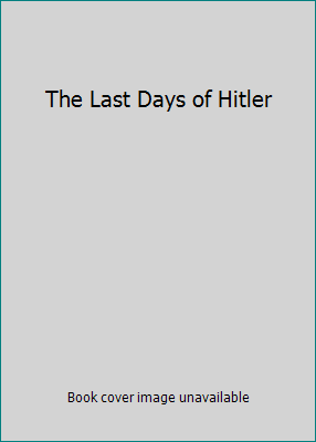 The Last Days of Hitler B00C5UO518 Book Cover