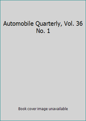 Automobile Quarterly, Vol. 36 No. 1 B002BB5AGU Book Cover