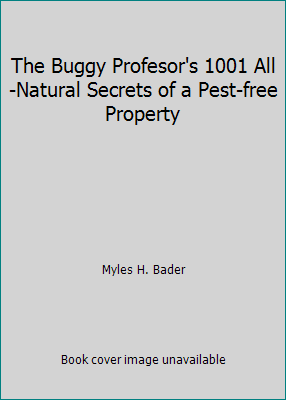 The Buggy Profesor's 1001 All-Natural Secrets o... B002D9PW36 Book Cover