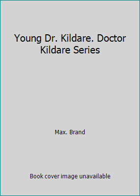 Young Dr. Kildare. Doctor Kildare Series B000QY28WI Book Cover