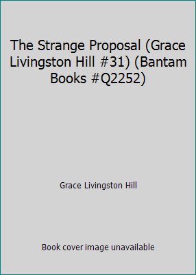 The Strange Proposal (Grace Livingston Hill #31... B000HQPXNQ Book Cover