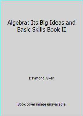 Algebra: Its Big Ideas and Basic Skills Book II B000MKP8GE Book Cover