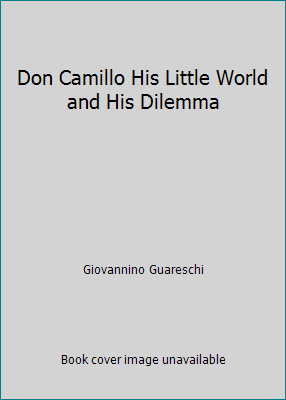 Don Camillo His Little World and His Dilemma B000KL1YV8 Book Cover