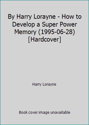 By Harry Lorayne - How to Develop a Super Power... B014BGXPXC Book Cover