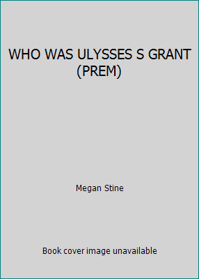 WHO WAS ULYSSES S GRANT (PREM) 1101995289 Book Cover