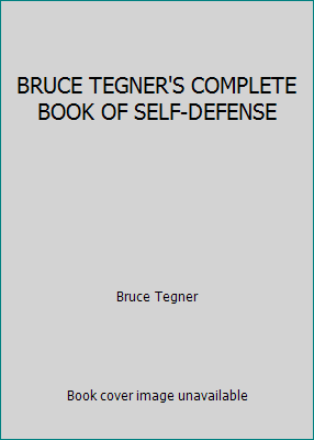 BRUCE TEGNER'S COMPLETE BOOK OF SELF-DEFENSE B000M0JSNI Book Cover