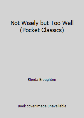 Not Wisely but Too Well (Pocket Classics) 075090447X Book Cover