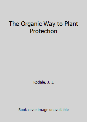 The Organic Way to Plant Protection B000JE2ZPK Book Cover