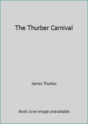 The Thurber Carnival B002DV5UWC Book Cover