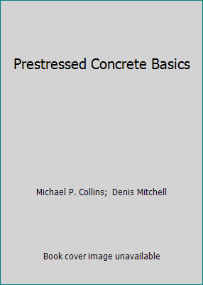Prestressed Concrete Basics 0969181663 Book Cover