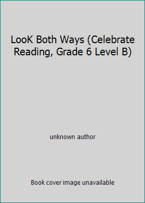 LooK Both Ways (Celebrate Reading, Grade 6 Leve... 0673800628 Book Cover