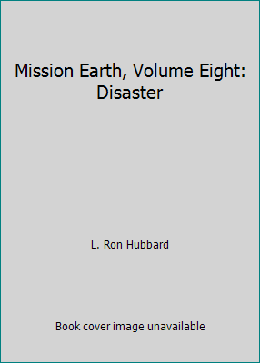 Mission Earth, Volume Eight: Disaster B000OVBVFI Book Cover