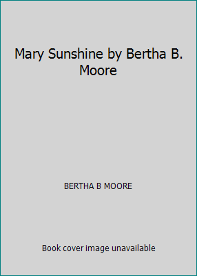 Mary Sunshine by Bertha B. Moore B002OU33J4 Book Cover