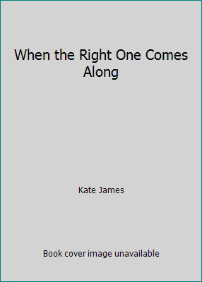 When the Right One Comes Along 0373367457 Book Cover