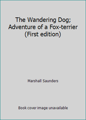 The Wandering Dog; Adventure of a Fox-terrier (... B01AM9TOK0 Book Cover