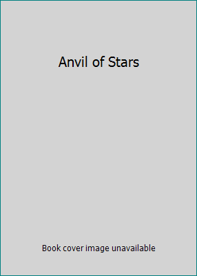 Anvil of Stars B0025YL8UU Book Cover