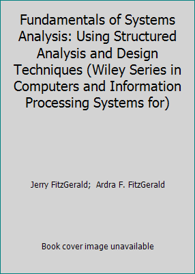 Fundamentals of Systems Analysis: Using Structu... 0471885975 Book Cover