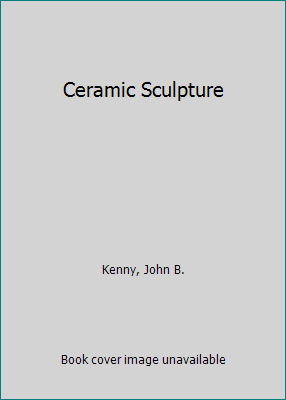 Ceramic Sculpture B000NTI7DU Book Cover