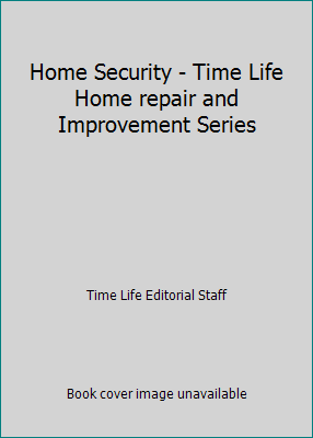 Home Security - Time Life Home repair and Impro... B000NWOQ8W Book Cover