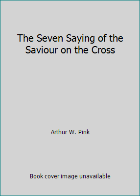 The Seven Saying of the Saviour on the Cross B015TEDVVQ Book Cover