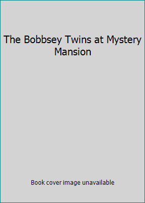 The Bobbsey Twins at Mystery Mansion 0448080389 Book Cover