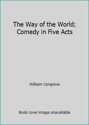 The Way of the World; Comedy in Five Acts B011GD2V9W Book Cover