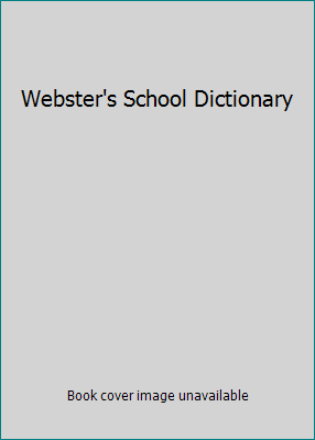 Webster's School Dictionary 0278460003 Book Cover