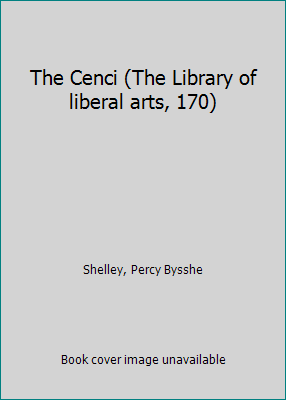The Cenci (The Library of liberal arts, 170) B0006CZ9CQ Book Cover