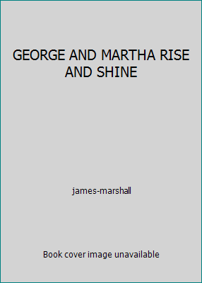 GEORGE AND MARTHA RISE AND SHINE B009F79LOK Book Cover