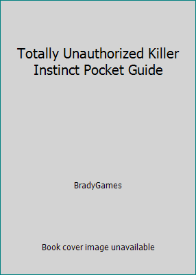 Totally Unauthorized Killer Instinct Pocket Guide 1566862914 Book Cover