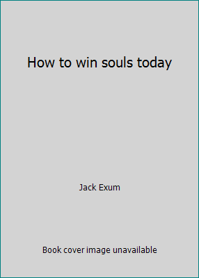 How to win souls today B0006DXO22 Book Cover