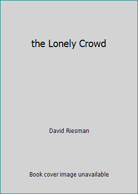 the Lonely Crowd B009NNKEHE Book Cover