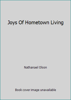 Joys Of Hometown Living B00FVSL02S Book Cover