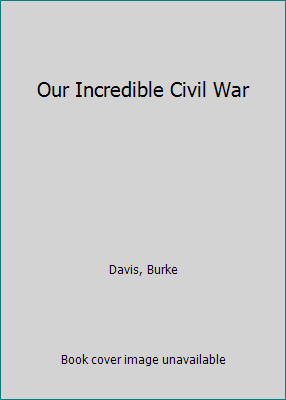 Our Incredible Civil War 0345238516 Book Cover