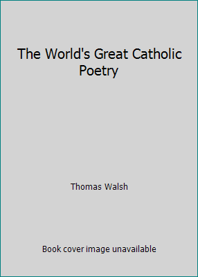 The World's Great Catholic Poetry B000PEEAVG Book Cover