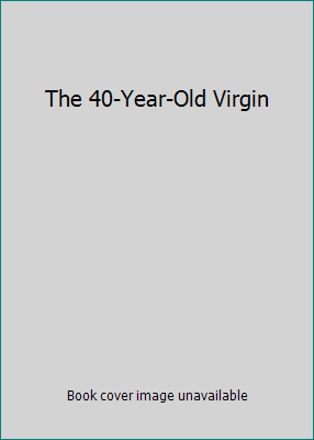 The 40-Year-Old Virgin 1417074507 Book Cover