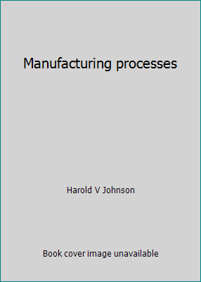 Manufacturing processes 0870024043 Book Cover