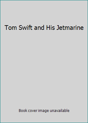 Tom Swift and His Jetmarine B002OOQ0VI Book Cover