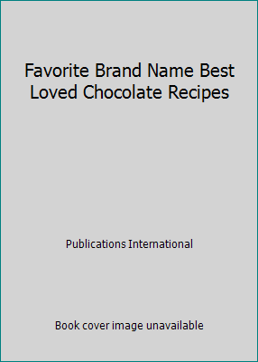 Favorite Brand Name Best Loved Chocolate Recipes 0785326472 Book Cover