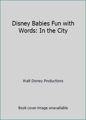 Disney Babies Fun with Words: In the City 0831723017 Book Cover