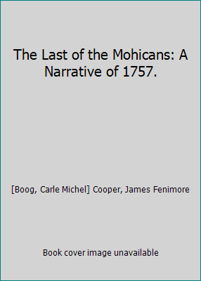 The Last of the Mohicans: A Narrative of 1757. B000KVB2NI Book Cover