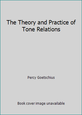 The Theory and Practice of Tone Relations 0837161827 Book Cover