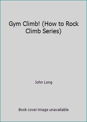 Gym Climb! (How to Rock Climb Series) 9346417579 Book Cover