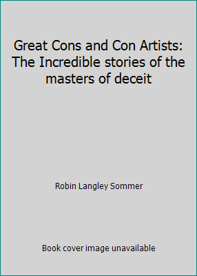 Great Cons and Con Artists: The Incredible stor... 1858410614 Book Cover