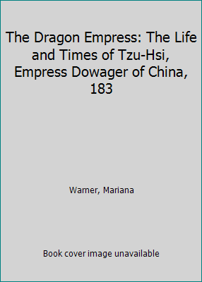 The Dragon Empress: The Life and Times of Tzu-H... B001JZCG48 Book Cover