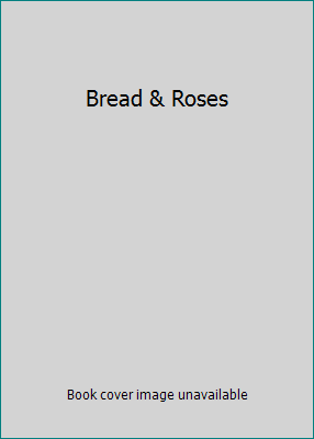 Bread & Roses 1589710924 Book Cover
