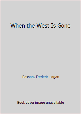 When the West Is Gone B000OMIF7O Book Cover