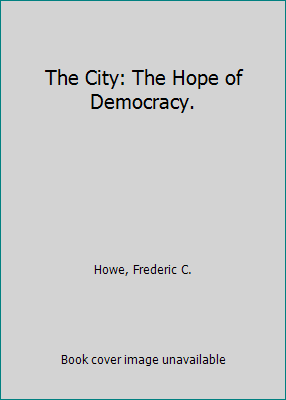 The City: The Hope of Democracy. B000J5MY82 Book Cover