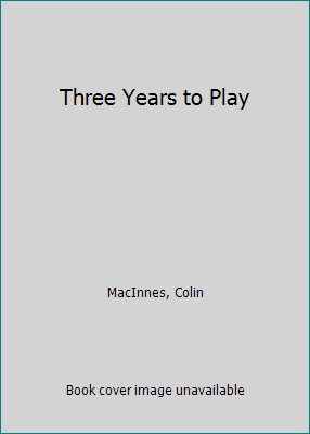 Three Years to Play B000M9L08A Book Cover